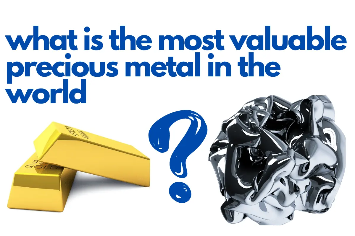 what is the most valuable precious metal in the world