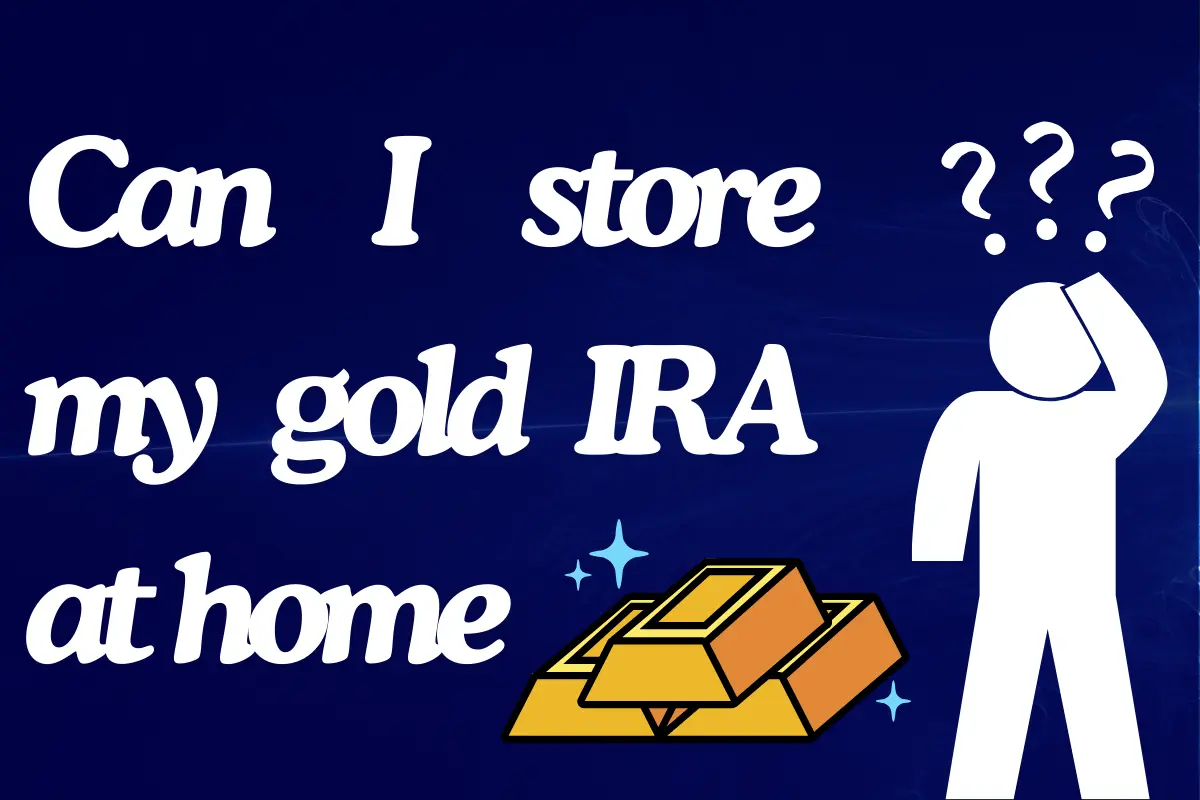 Can I store my gold IRA at home