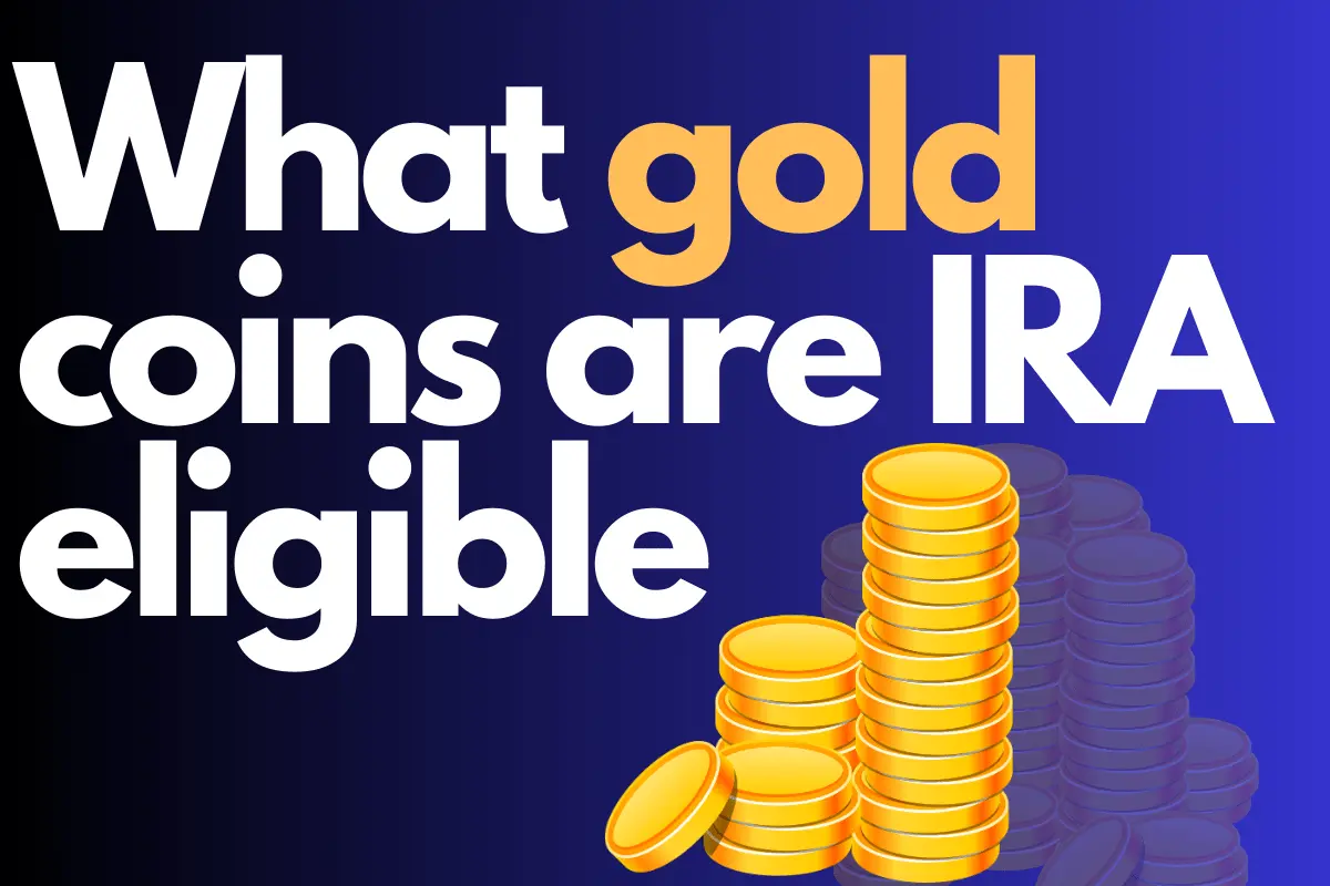 What gold coins are IRA eligible